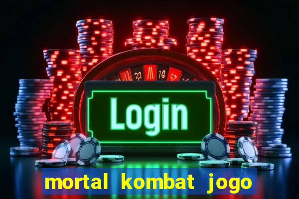 mortal kombat jogo de luta dinheiro infinito